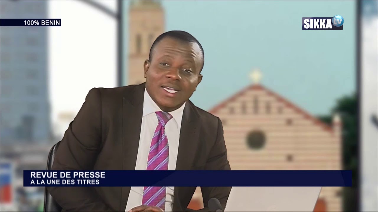 REVUE DE PRESSE BENIN SIKKA DU 09 06 2020