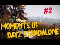 Dayz Standalone - Моменты в DayZ #2