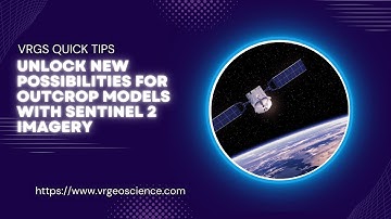 Level up Your Outcrop Models in VRGS with Sentinel 2 Imagery: Quick Tip