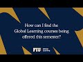 How can i find the global learning courses being offered this semester