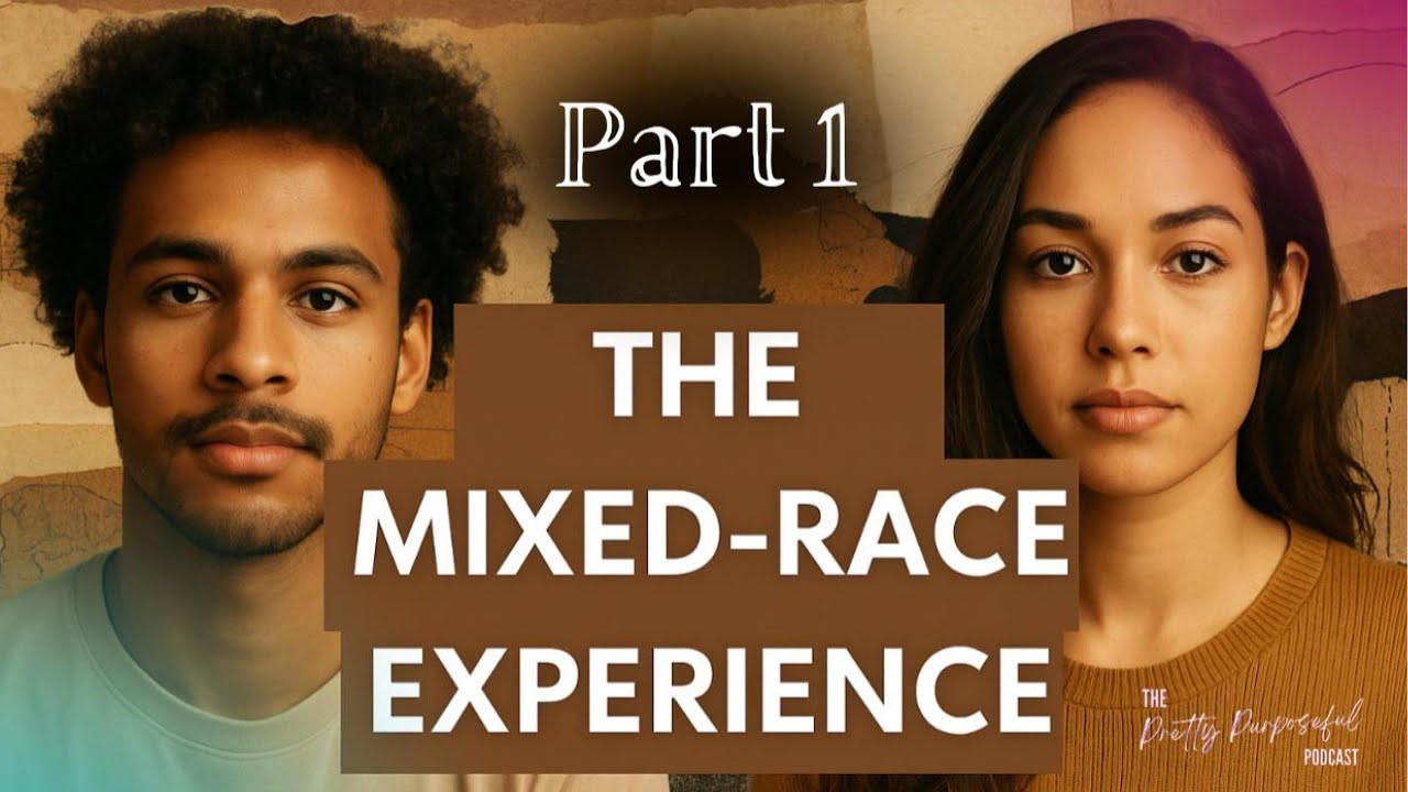 episode-37-the-mixed-race-experience-part-1-youtube