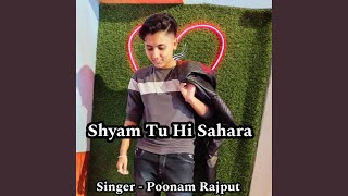 Shyam Tu Hi Sahara - Poonam rajput