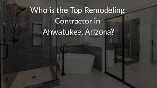 Who is the best remodeling company in Ahwatukee | Phoenix Home Remodeling 602-492-8205
