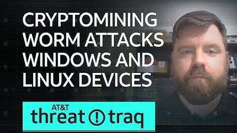 Cryptomining Worm Attacks Windows and Linux Devices| AT&T ThreatTraq