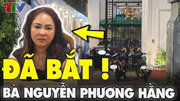 [ CỰC SỐC ] Khởi tố, bắt tạm giam bà Nguyễn Phương Hằng