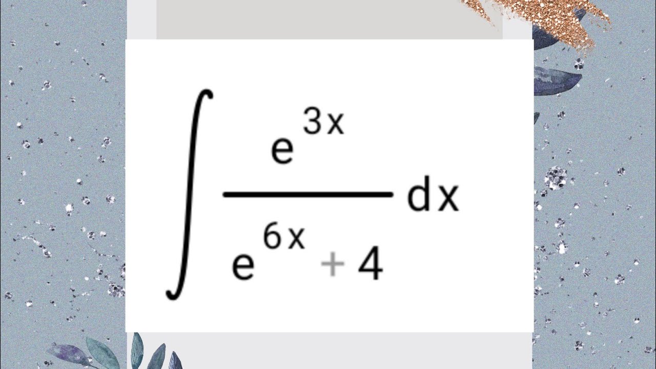 Integral Of E 3xdx e 6x 4 YouTube integral-of-e-3xdx-e-6x-4-youtube