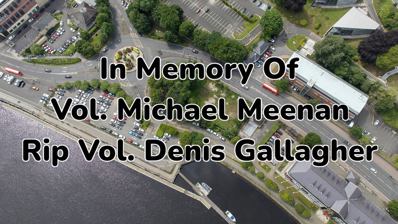 In Memory Of Vol. Michael Meenan    Rip Vol. Denis Gallagher