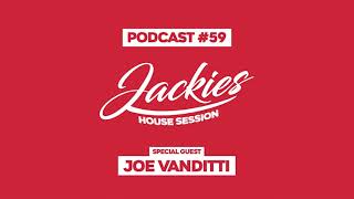 Joe Vanditti - Jackies Music House Session Podcast #059