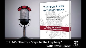 The Four Steps To The Epiphany with Steve Blank TEL 246