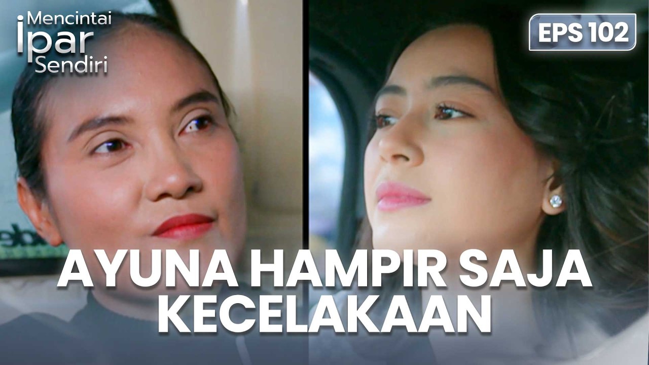Bahaya! Ayuna Dalam Incaran Kaki Tangan Ashilla | MENCINTAI IPAR SENDIRI | EPS. 102 (3/4)