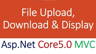 File upload, download & display/retrieve asp.net core 5 MVC C#, razor pages with background music