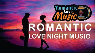 Love Night Romantic Love Music | Relaxing Piano Jazz Music To Set The Mood | Romantic Melody Music