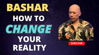 Bashar - How To Change Reality | Darryl Anka | Channeled Messages