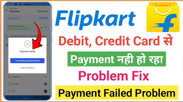 flipkart payment failed problem | flipkart debit credit card payment failed problem