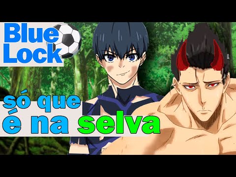 Blue Lock mas é na selva - Redublagem em 5 minutos 