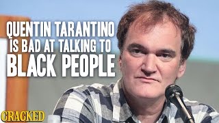 Quentin Tarantino Is Bad at Talking to Black People