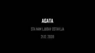 Video thumbnail of "AGATA - STA NAM LJUBAV OSTAVLJA"