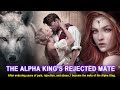 The alpha kings rejected matethe alpha made me his luna for revenge not for love