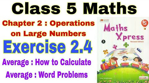 Class 5 Maths Xpress Exercise 2.4 | Maths Xpress | Average | How to Calculate Average | Class 5 Math
