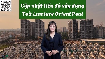 Cập Nhật Tiến Độ Xây Dựng Lumiere Orient Peal tháng 12/2025