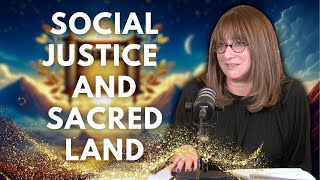 Social Justice and Sacred Land | Unpacking the Wisdom of Parashat Behar