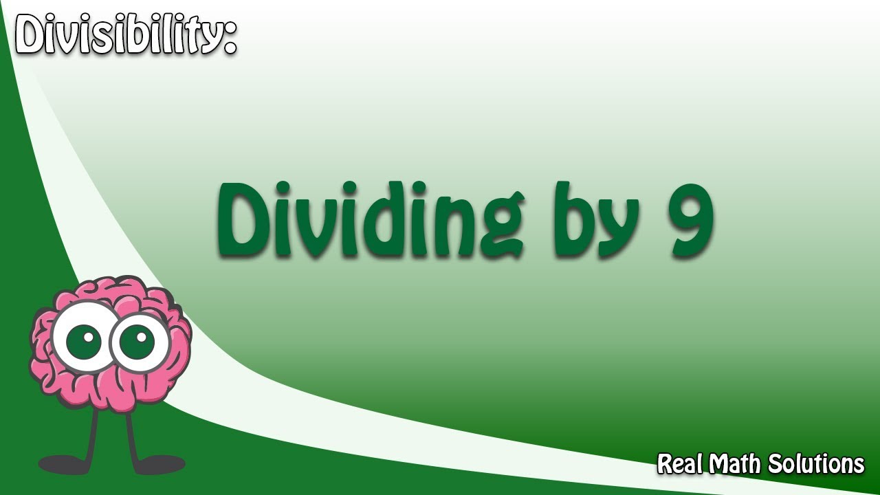 Divisibility - Dividing By 9