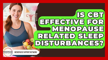 Is CBT Effective For Menopause Related Sleep Disturbances? - Menopause Support Network