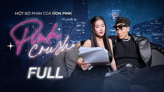 Series phim: PINK CRUSH | Full Phần 1 | GON PINK