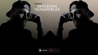 Aslixan - Sevgiden Yazmayiblar