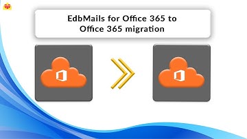 EdbMails for Office 365 to Office 365 Migration