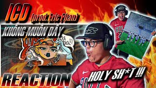 (REACTION) ICD - 3:0 [part 2] KHÔNG MUỐN DÂY (Prod. Eric Phan) | Reaction CHÁY NHẤT !!!