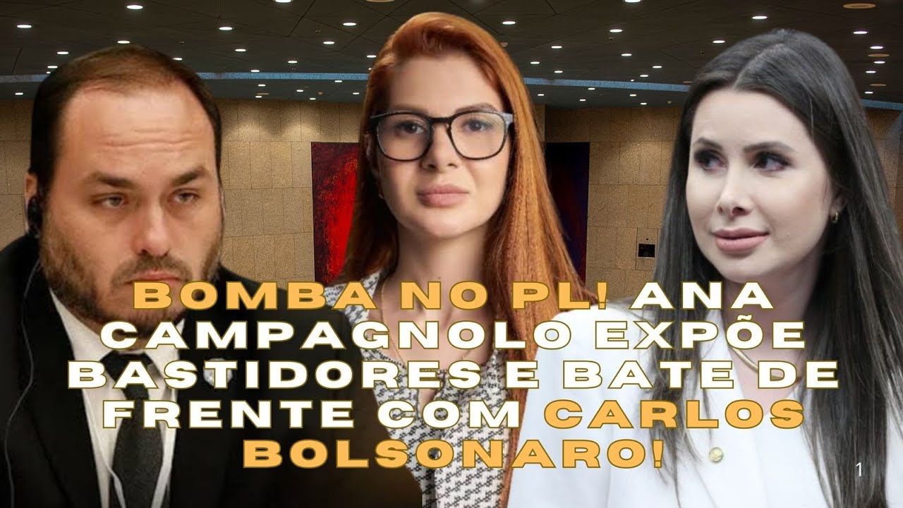 Ana Campagnolo peita Carlos Bolsonaro e expõe crise dentro do PL ...