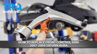 How to Replace Front Control Arm 2007-2009 Saturn Aura