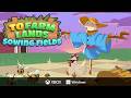 To Farm Lands: Sowing Fields | Launch Trailer