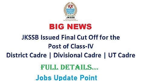 JKSSB Issued Final Cut Off for Class-IV Posts| Adv.  of 2020 | UT/District/Divsion Cadre Cut Off ||