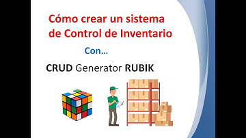 Cómo crear un sistema de Control de Inventario con CRUD Generator RUBIK
