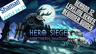 Hero Siege Season 12 - Shaman Leveling 14-29 Beginner Guide