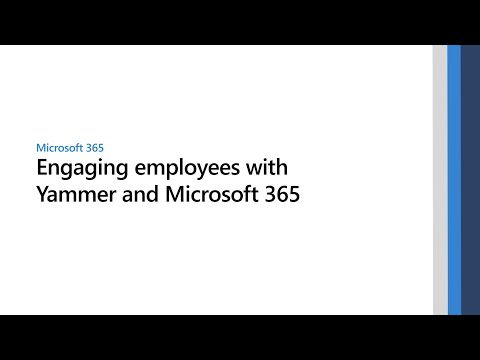 Engaging employees with Yammer and Microsoft 365