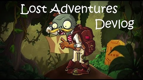PvZ 2: Lost Adventures Devlog 1: Level Design, Balance and more