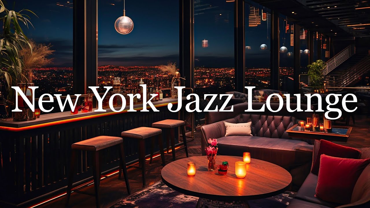 New York Jazz Lounge Music in Cozy Bar Ambience 🍷 Smooth Romantic ...