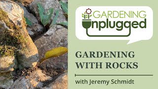 Gardening Unplugged - Berm Construction with Rocks w\/ Jeremy Schmidt