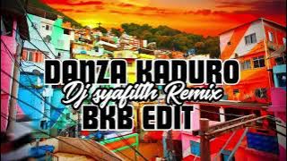 DANZA KADURO X BKB STYLE - DJ SYAFILTH REMXI 