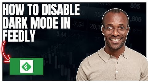 How to disable dark mode on Feedly app step by step guide