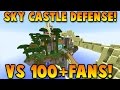 INSANE SKY CASTLE DEFENSE vs 100+ FANS with The Pack