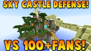 INSANE SKY CASTLE DEFENSE vs 100+ FANS with The Pack Update