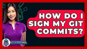 How Do I Sign My Git Commits? - Next LVL Programming