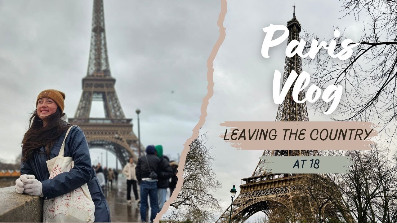 I turned 18 then LEFT THE COUNTRY! (Paris, France Vlog)