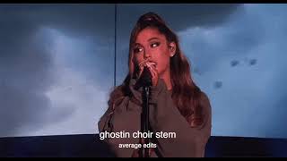 Ariana Grande - ghostin choir stem [EMPTY ARENA]