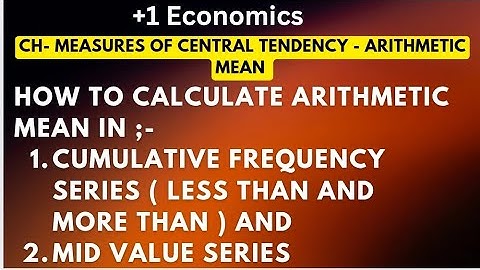 Ch-9||l-5|| How To Calculate Arithmetic Mean In Cumulative Frequency Series And Mid Value Series 