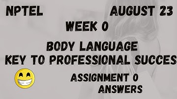 Assignment 0 | Body Language: Key To Professional Success Week 0 | NPTEL @HanumansView